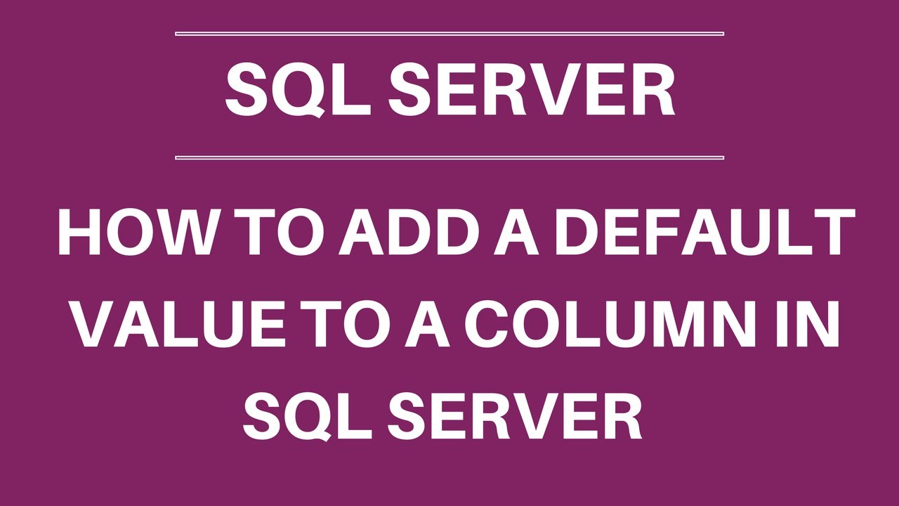 how-to-add-default-value-in-sql-server-fedingo