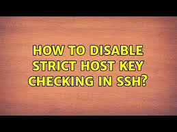 disable strict host key checking