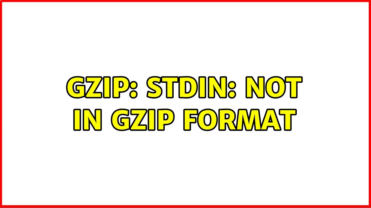 how-to-fix-stdin-not-in-gzip-format-fedingo