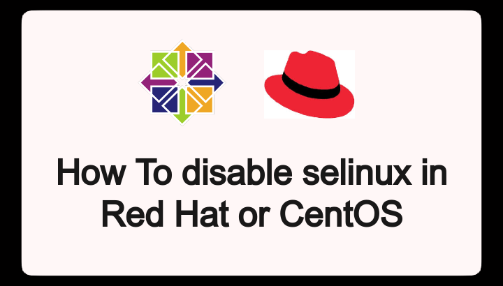 disable selinux in redhat or centos linux
