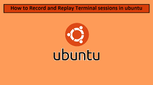 record and replay terminal session in linux