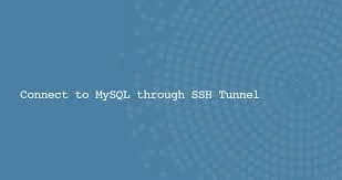 remote mysql connection via SSH tunnel