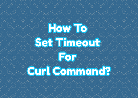 set timeout in curl