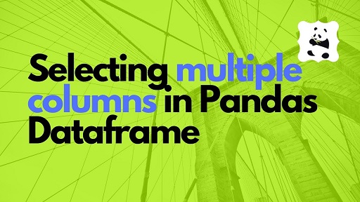 select multiple columns in pandas