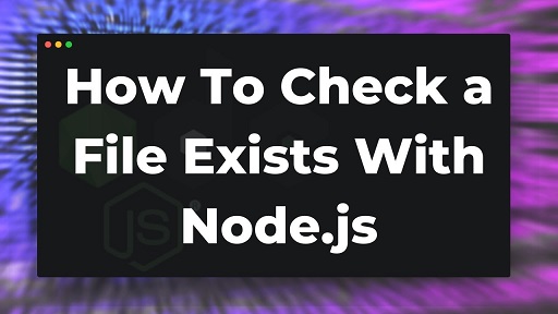 check if file exists in nodejs