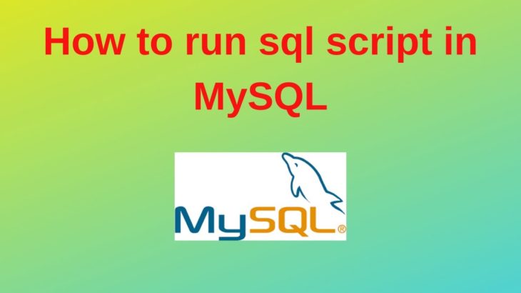 How To Run Sql Script In Mysql